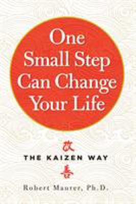 One small step can change your life : the kaizen way