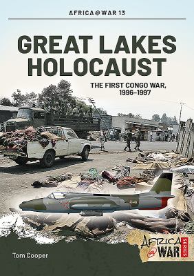Great Lakes holocaust : the first Congo War, 1996-1997