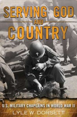 Serving God and country : United States military chaplains in World War II