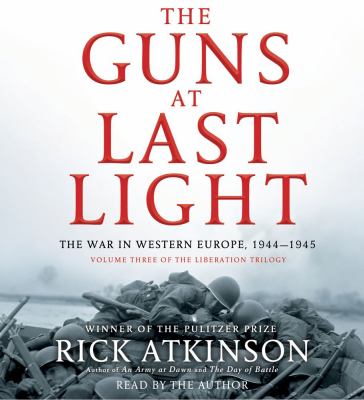 The guns at last light : [the war in Western Europe, 1944-1945]