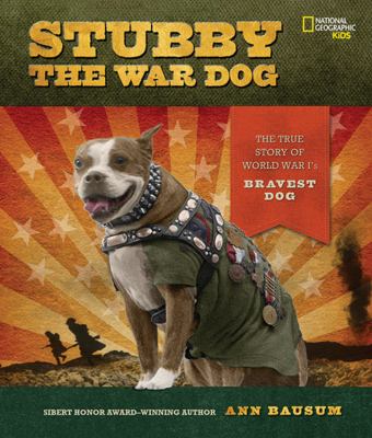 Stubby the war dog : the true story of World War I's bravest dog