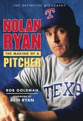 Nolan Ryan : the making of a pitcher