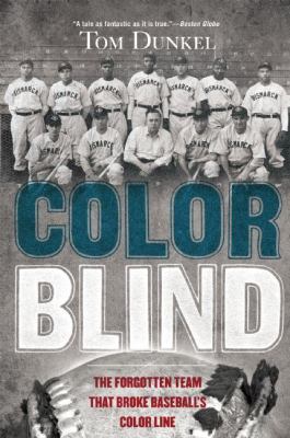 Color blind : the forgotten team that broke baseball's color line