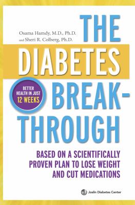 The diabetes breakthrough : based on a scientifically proven plan to lose weight and cut medications