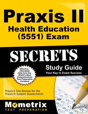 Praxis II health education (5551) exam secrets : study guide, your key to exam success :