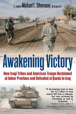 Awakening victory : how Iraqi tribes and American troops reclaimed Al Anbar Province and defeated Al Qaeda in Iraq