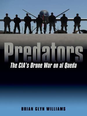 Predators : the CIA's drone war on al Qaeda
