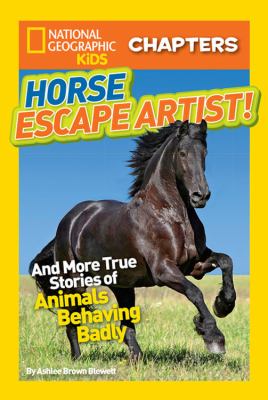 Horse escape artist! : and more true stories of animals behaving badly