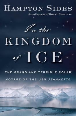 In the kingdom of ice : the grand and terrible polar voyage of the USS Jeannette