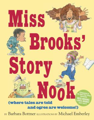 Miss Brooks' story nook : (where tales are told and ogres are welcome)