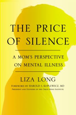 The price of silence : a mom's perspective on mental illness
