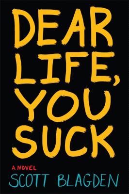Dear life, you suck : a novel