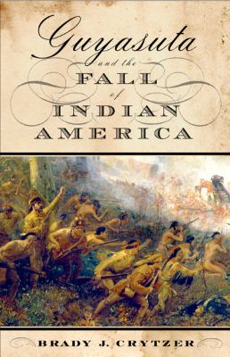 Guyasuta and the fall of Indian America