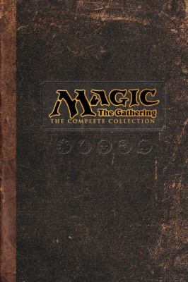 Magic, the gathering : the complete collection