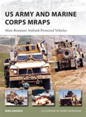 US Army and Marine Corps MRAPS : Mine Resistant Ambush Protected Vehicles