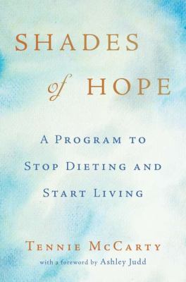 Shades of hope : a program to stop dieting and start living