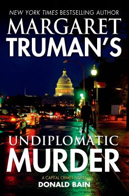 Margaret Truman's Undiplomatic murder : a Capital crimes novel