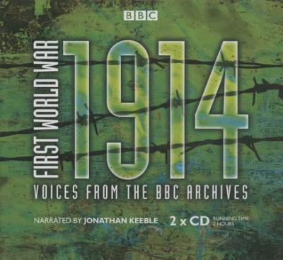 First World War, 1914 : voices from the BBC Archive