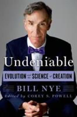 Undeniable : evolution and the science of creation