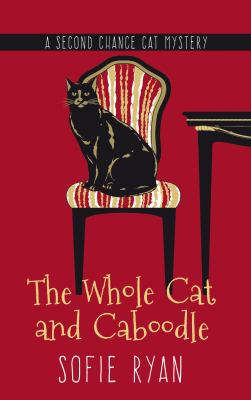 The whole cat and caboodle : a second chance cat mystery