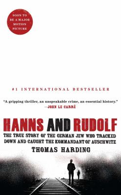 Hanns and Rudolf : the true story of the German Jew who tracked down and caught the kommandant of Auschwitz