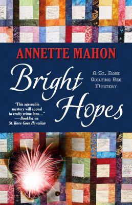 Bright hopes : a St. Rose Quilting Bee mystery