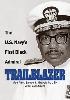 Trailblazer : the U.S. Navy's first black admiral