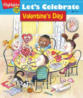 Let's celebrate Valentine's Day : crafts, recipes, stories, and activities to share.