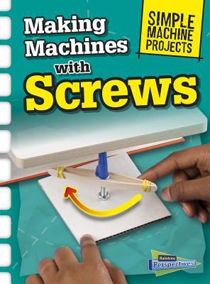 Making machines with screws