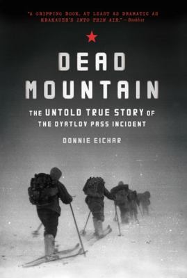 Dead Mountain : the untold true story of the Dyatlov Pass incident