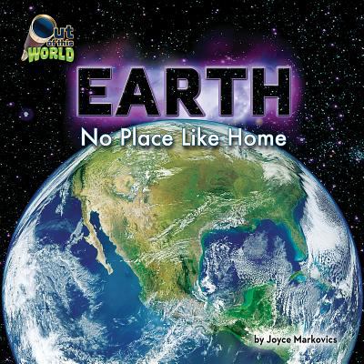 Earth : no place like home