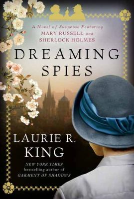 Dreaming spies : a novel of suspense featuring Mary Russell and Sherlock Holmes