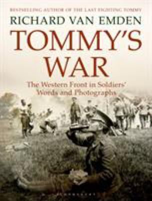 Tommy's war : the Western Front in soldiers' words and photographs
