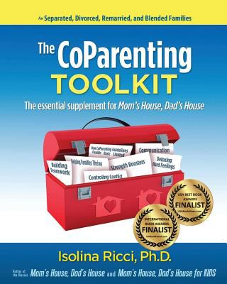 The coparenting toolkit : the essential supplement for Mom's house, Dad's house