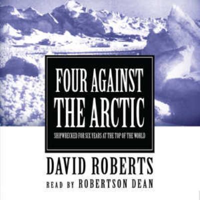 Four against the Arctic : shipwrecked at the top of the world