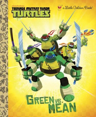 Teenage Mutant Ninja Turtles : green vs. mean