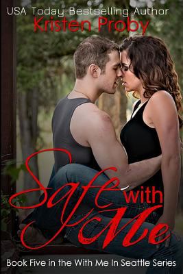 Safe with me : book five in the with me in Seattle series