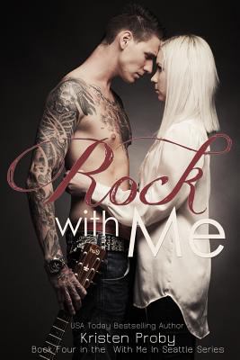 Rock with me : book four in the with me in Seattle series