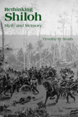 Rethinking Shiloh : myth and memory