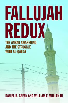 Fallujah redux : the Anbar Awakening and the struggle with al-Qaeda