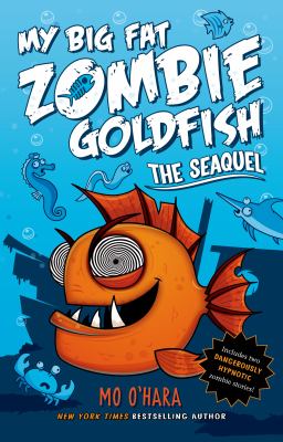 My big fat zombie goldfish : the seaquel