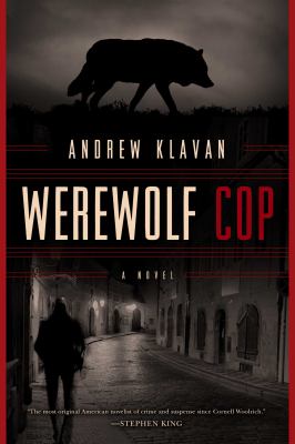 Werewolf cop : a novel