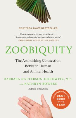 Zoobiquity : the astonishing connection between human and animal health