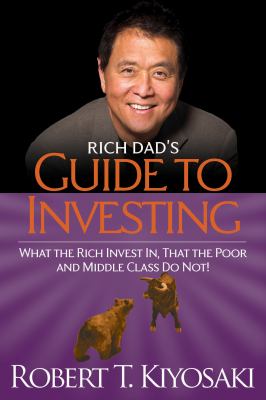 Guide to investing : what the rich invest in, that the poor and middle class do not!