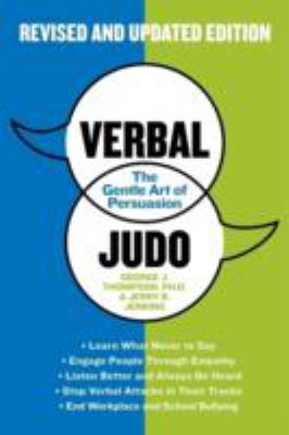 Verbal judo : the gentle art of persuasion