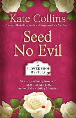 Seed no evil : a Flower Shop mystery