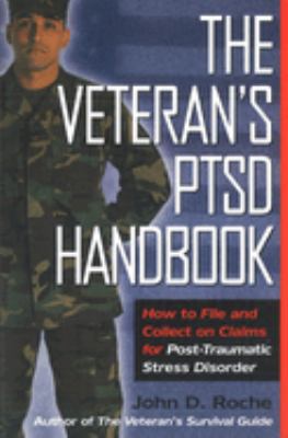 The veteran's PTSD handbook : how to file and collect on claims for post-traumatic stress disorder
