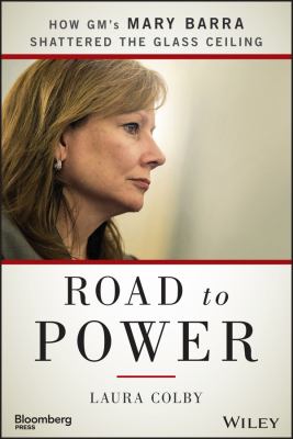 Road to power : how GM's Mary Barra shattered the glass ceiling