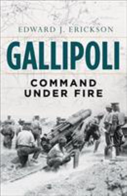 Gallipoli : command under fire