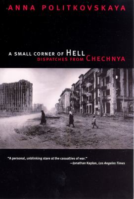 A small corner of hell : dispatches from Chechnya